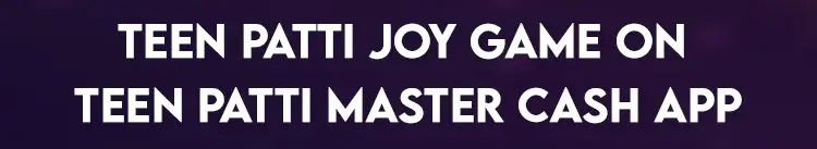Teen Patti Joy Game on Teen Patti Master Cash App