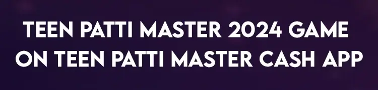 Teen Patti Master 2024 Game on Teen Patti Master Cash App